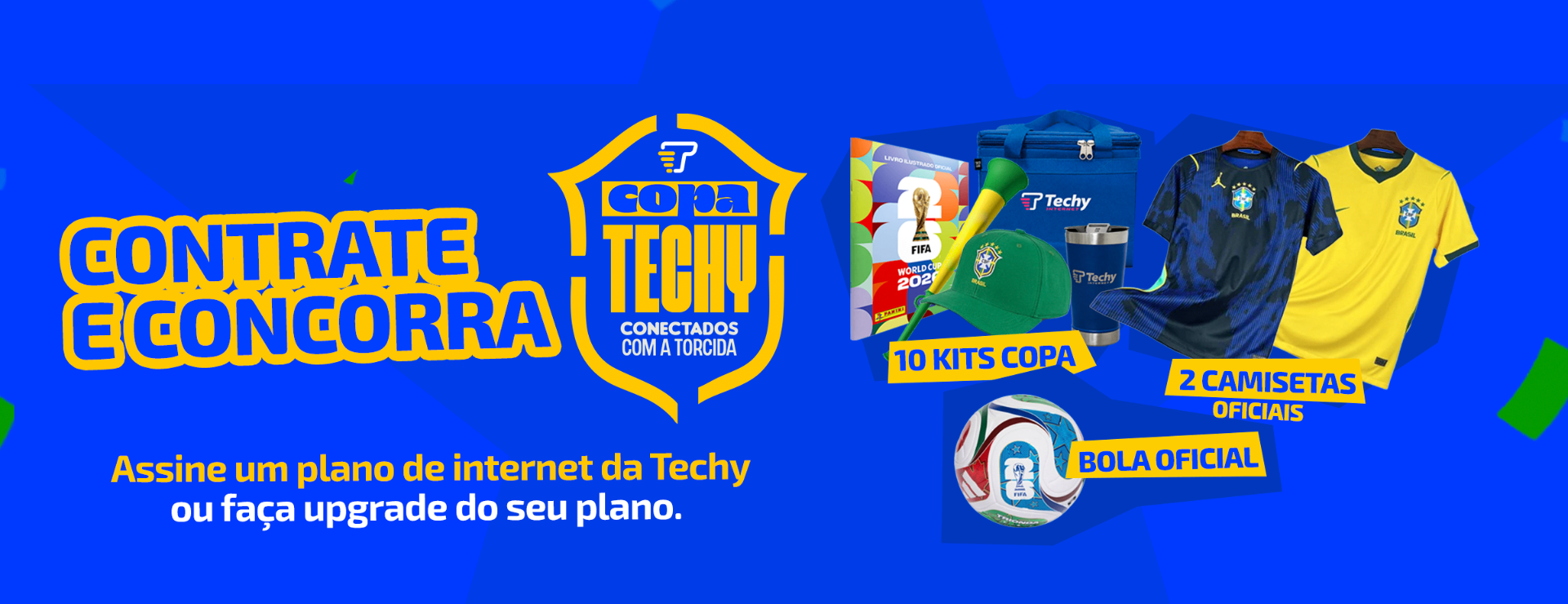 Contrate e concorra — Copa Techy: 10 kits Copa, 2 camisetas oficiais e bola oficial